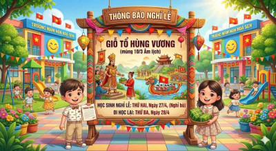 TRƯỜNG MẦM NON HOA SEN THÔNG BÁO NGHỈ LỄ GIỖ TỔ HÙNG VƯƠNG MÙNG 10/3 ÂM LỊCH